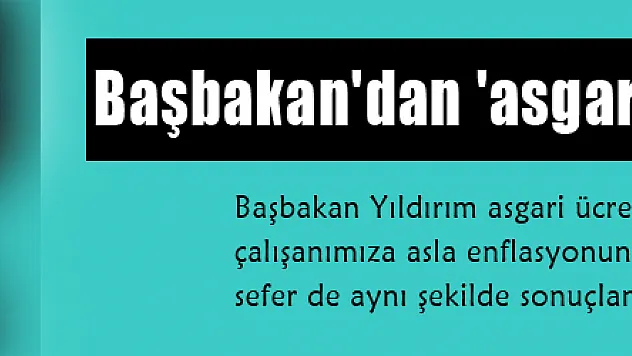 Başbakan'dan 'asgari ücret' açıklaması