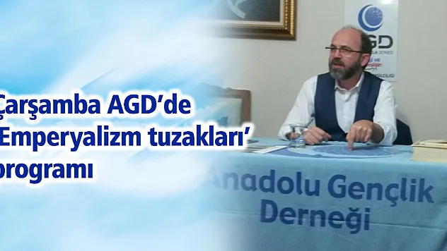 AGD'de 'Emperyalizm tuzakları' programı
