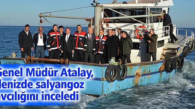 Genel Müdür Atalay, denizde salyangoz avcılığını inceledi