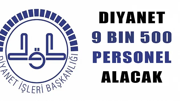 Diyanet 9 bin 500 personel alacak