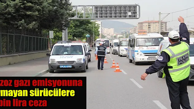 Egzoz gazı emisyonuna uymayan sürücülere 5 bin lira ceza