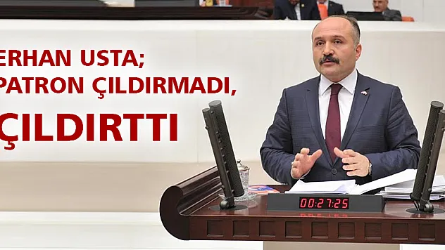 ERHAN USTA PATRON ÇILDIRMADI, ÇILDIRTTI