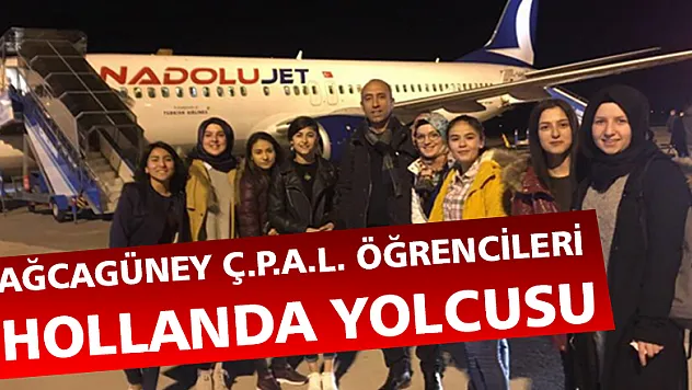 AĞCAGÜNEY Ç.P.A.L. ÖĞRENCİLERİ HOLLANDA YOLCUSU