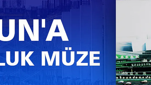 Samsun'a 65 milyonluk müze