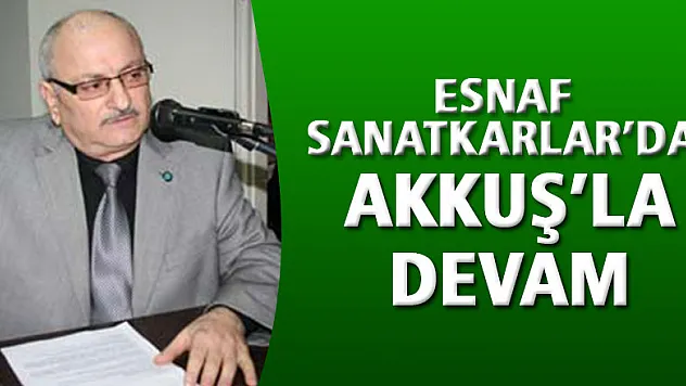Esnaf Sanatkarlar'da Akkuş'la devam