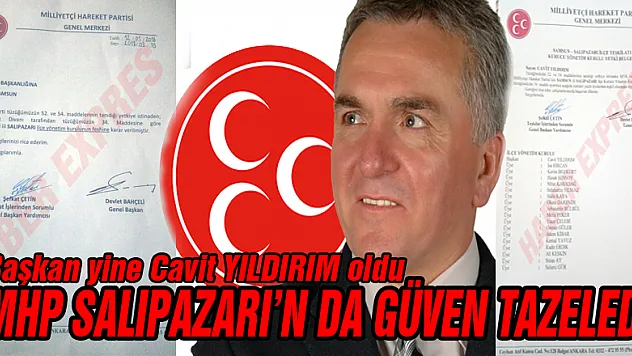MHP SALIPAZARI'N DA GÜVEN TAZELEDİ