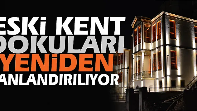 Eski kent dokuları yeniden canlandırılıyor