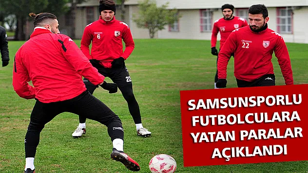 Samsunsporlu futbolculara yatan paralar açıklandı