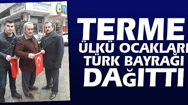  Terme Ülkü Ocakları Türk Bayrağı Dağıttı
