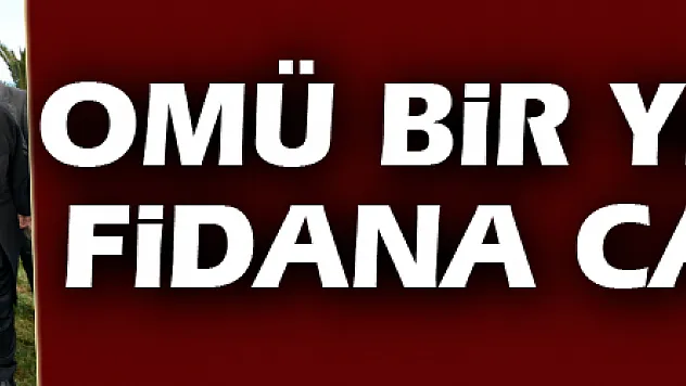 OMÜ Bir Yılda 454 Fidana Can Verdi