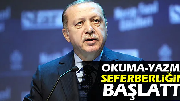 Cumhurbaşkanı Erdoğan, okuma-yazma seferberliğini başlattı