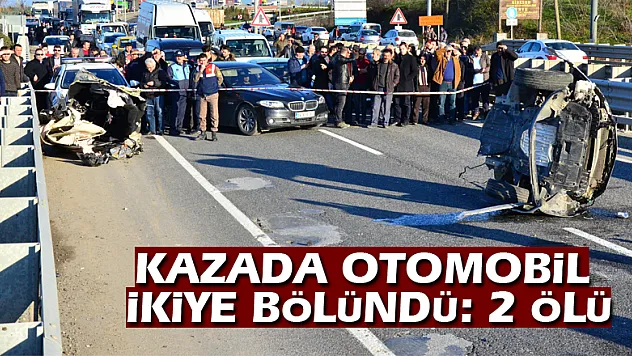 Kazada otomobil ikiye bölündü: 2 ölü
