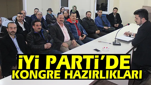 İYİ PARTİ'DE KONGRE HAZIRLIKLARI