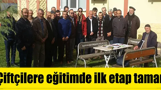 Çiftçilere eğitimde ilk etap tamam