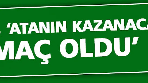 YELEK, 'ATAN KAZANDI'