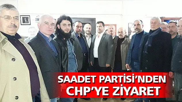 Saadet Partisi'nden CHP'ye ziyaret