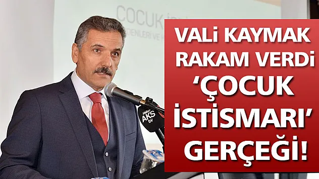 Vali Kaymak: 'Dünyada yılda 1,6 milyondan fazla çocuk istismara uğruyor'