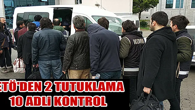 Samsun'da FETÖ'den 2 tutuklama, 10 adli kontrol