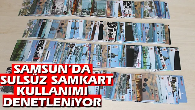 Samsun'da usulsüz Samkart kullanımı denetleniyor