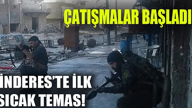 Cinderesi'nde çatışmalar başladı