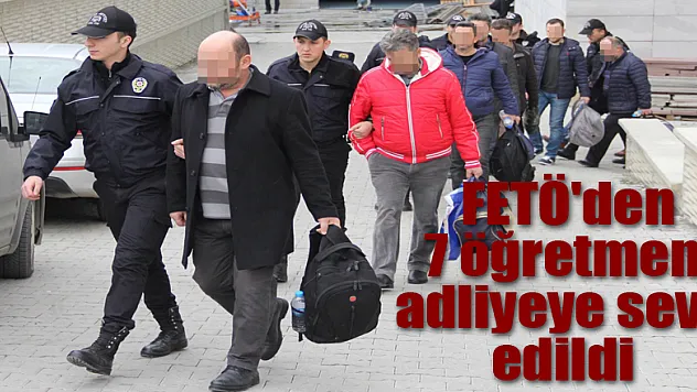 Samsun'da FETÖ'den 7 öğretmen adliyeye sevk edildi 
