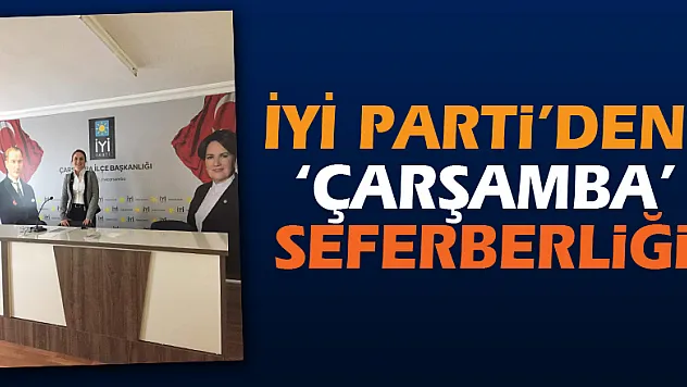 İYİ Parti'den 'Çarşamba' seferberliği!