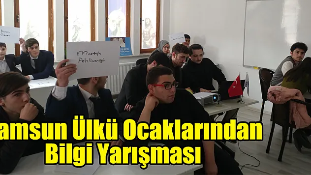 Samsun Ülkü Ocaklarından Bilgi Yarışması