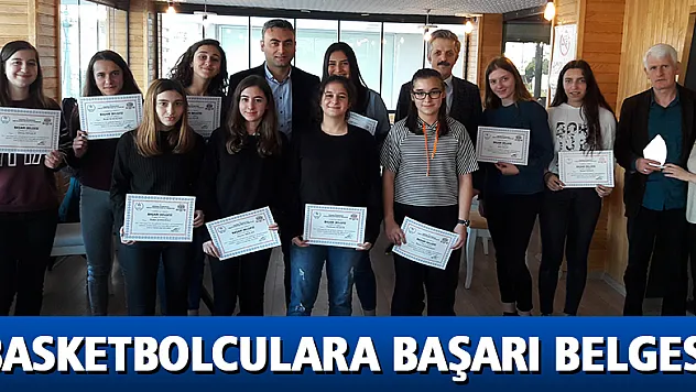 Basketbolculara başarı belgesi