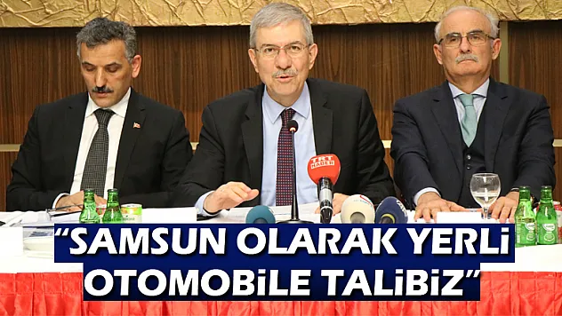Sağlık Bakanı Demircan: 'Samsun olarak yerli otomobile talibiz'