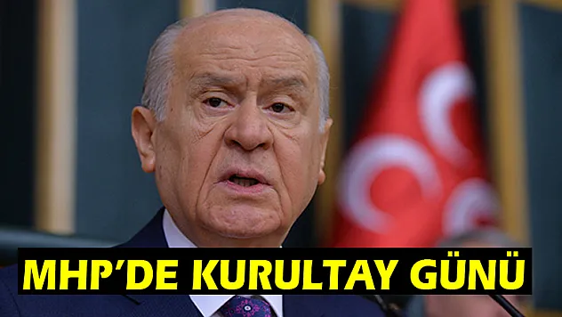 MHP'de kurultay günü