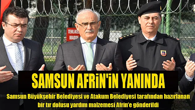 Samsun Afrin'in yanında