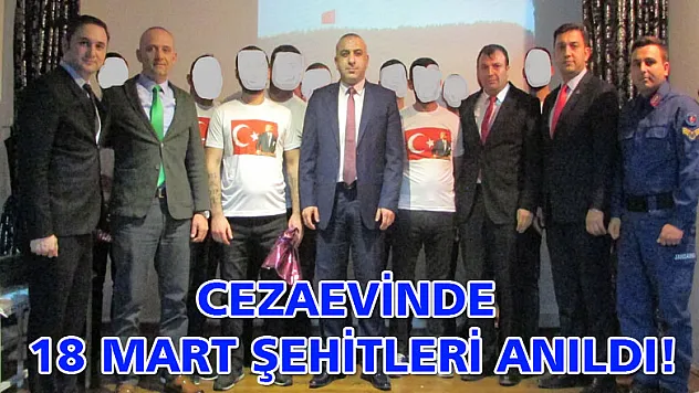 CEZAEVİNDE 18 MART ŞEHİTLERİ ANILDI!