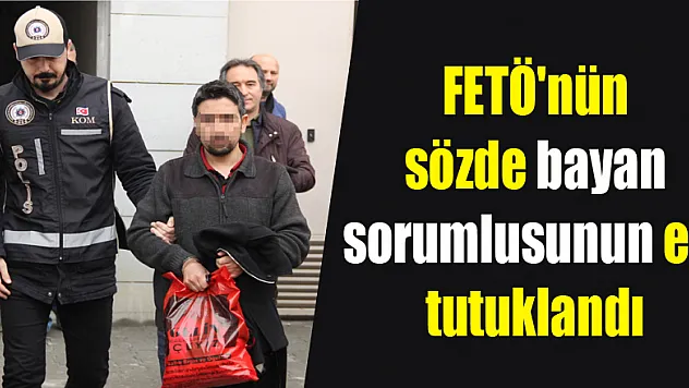 FETÖ'nün sözde bayan sorumlusunun eşi de tutuklandı 