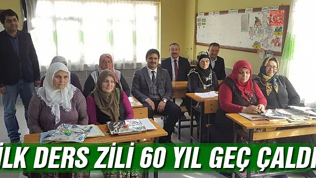 İLK DERS ZİLİ 60 YIL GEÇ ÇALDI