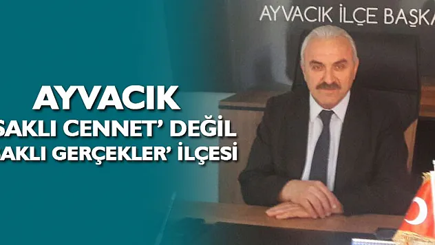AYVACIK 'SAKLI CENNET' DEĞİL 'SAKLI GERÇEKLER' İLÇESİ
