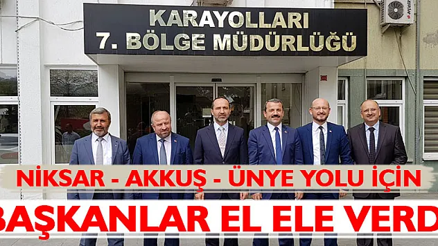 Niksar-Akkuş-Ünye yolu için başkanlar el ele verdi