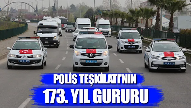 Polis Teşkilatı'nın 173. yıl gururu
