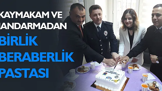 Kaymakam ve Jandarmadan Birlik Beraberlik Pastası