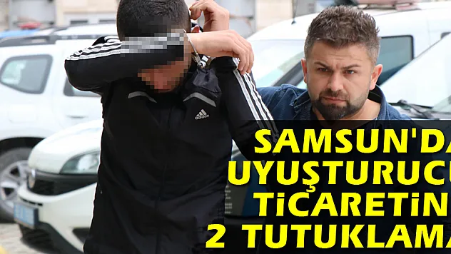 Samsun'da uyuşturucu ticaretine 2 tutuklama