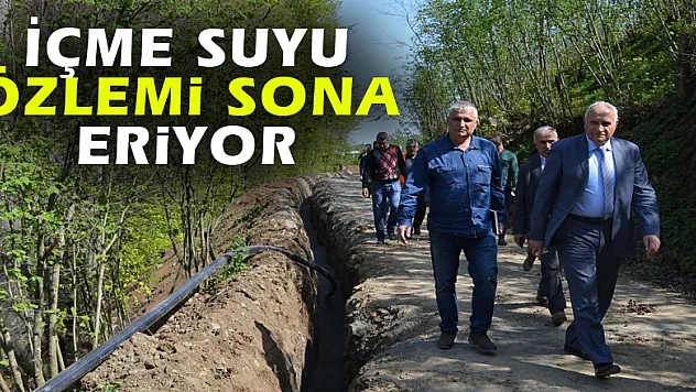 İçme suyu özlemi sona eriyor 