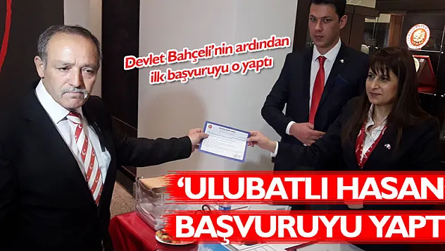 Ulubatlı Hasan başvuruyu yaptı
