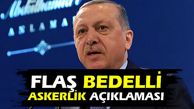 Cumhurbaşkanı Erdoğan'dan flaş açıklamalar!