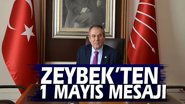 ZEYBEK'TEN 1 MAYIS MESAJI