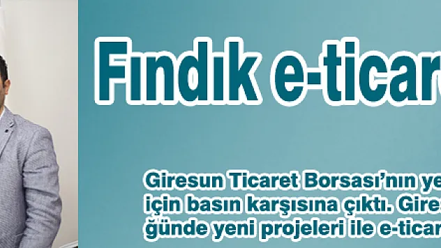 Fındık e-ticaretle satılacak