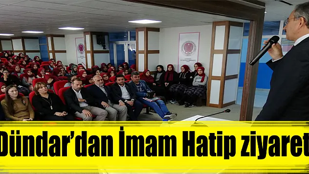 Dündar'dan İmam Hatip ziyareti