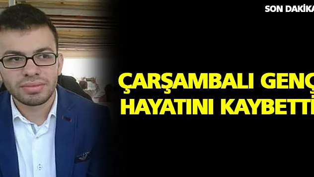 Çarşamba'lı genç hayatını kaybetti