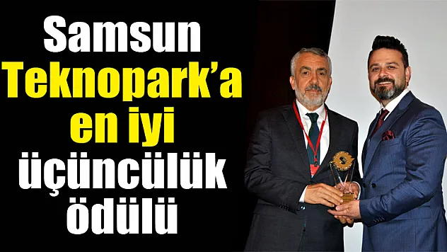 Samsun Teknopark'a en iyi üçüncülük ödülü 