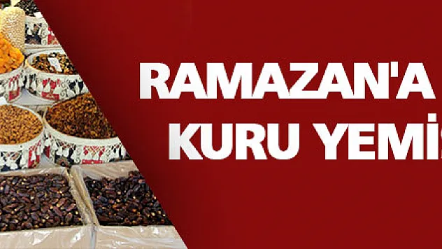 Ramazan'a ramak kala kuru yemişler fırladı 