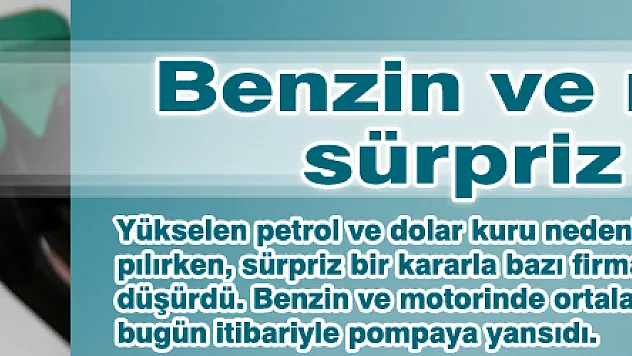 Benzin ve motorinde sürpriz indirim