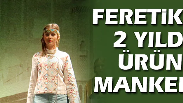 Feretiko bezinden 2 yılda yapılan ürünleri ünlü mankenler tanıttı